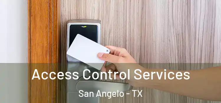 Access Control Services San Angelo - TX
