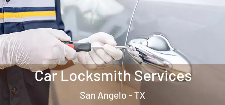  Car Locksmith Services San Angelo - TX