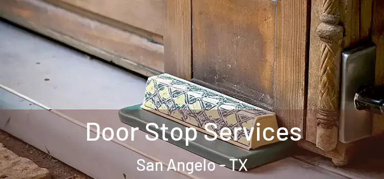  Door Stop Services San Angelo - TX