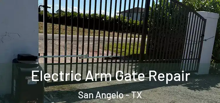 Electric Arm Gate Repair San Angelo - TX