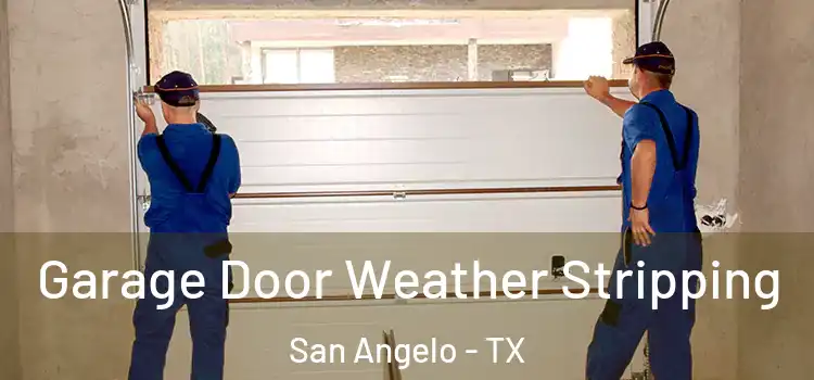  Garage Door Weather Stripping San Angelo - TX
